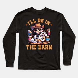 I'll Be In The Barn I Equestrian Pony Horse Fan Long Sleeve T-Shirt